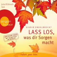 Lass los, was dir Sorgen macht [CD] Engelbrecht, Sigrid