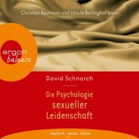 Die Psychologie sexueller Leidenschaft [3CDs] Schnarch, David