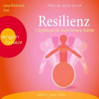 Resilienz - 7 Schlüssel für mehr innere Stärke [3CDs] Heller, Jutta