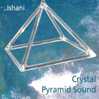 Crystal Pyramid Sound [CD] Ishani