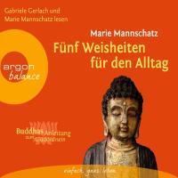 Fünf Weisheiten für den Alltag [3CDs] Mannschatz, Marie