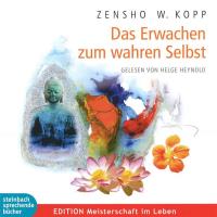 Das Erwachen zum wahren Selbst [CD] Kopp, Zensho W.