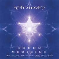 Sound Medicine - A Transmission of Ancient Solfeggio Frequencies [CD] Anima