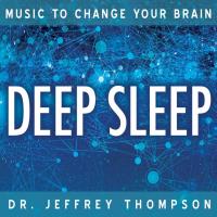Music to Change Your Brain - Deep Sleep [4CDs] Thompson, Jeffrey Dr.