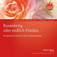 Rosenkrieg oder endlich Frieden [CD] Betz, Robert