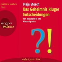 Das Geheimnis kluger Entscheidungen [2CDs] Storch, Maja