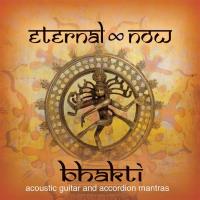 Bhakti [CD] Eternal Now