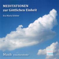 Meditationen zur Göttlichen Einheit [CD] Schöne, Eva Maria & Irina Kornilenko