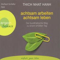 achtsam arbeiten, achtsam leben [2CDs] Thich Nhat Hanh