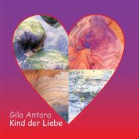 Kind der Liebe [CD] Gila Antara