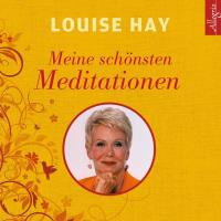 Meine schönsten Meditationen[CD] Hay, Louise L.