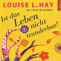 Ist das Leben nicht wunderbar! [3CDs] Hay, Louise L. & Richardson, Cheryl