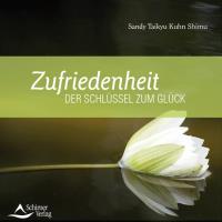 Zufriedenheit - Der Schlüssel zum Glück [CD] Kuhn-Shimu, Sandy Taikyu