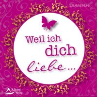 Weil ich dich liebe [CD] Hühn, Susanne