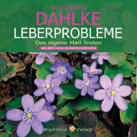 Leberprobleme - Das eigene Maß finden [CD] Dahlke, Rüdiger