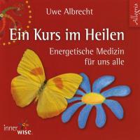 Ein Kurs im Heilen [2CDs] Albrecht, Uwe
