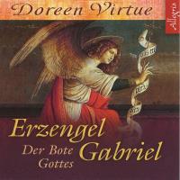 Erzengel Gabriel - Der Bote Gottes [CD] Virtue, Doreen