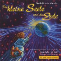 Die kleine Seele und die Erde [CD] Javelot, Oscar & Walsch, Neale D.