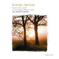 Es ist hier, hier in mir - mantrische Lieder an das Wahre Selbst [CD] Goerke, Joachim