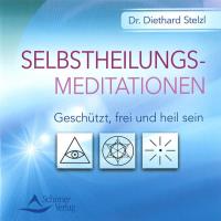 Selbstheilungsmeditationen [CD] Stelzl, Diethard.Dr.