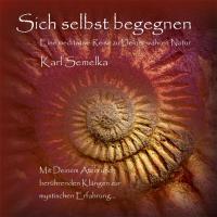 Sich selbst begegnen [CD] Semelka, Karl