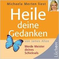 Heile deine Gedanken [CD] Michaela Merten liest James Allen