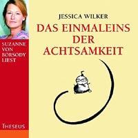 Das Einmaleins der Achtsamkeit [CD] Wilker, Jessica