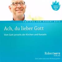 Ach, du lieber Gott [CD] Betz, Robert
