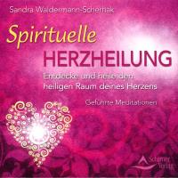 Spirituelle Herzheilung [CD] Waldermann-Scherhak, Sandra