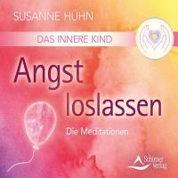 Das Innere Kind - Angst loslassen [CD] Hühn, Susanne