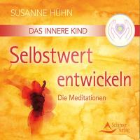 Das Innere Kind - Selbstwert [CD] Hühn, Susanne