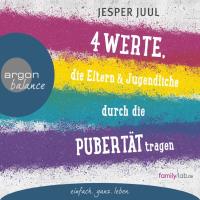 4 Werte, die Eltern & Jugendliche durch die Pupertät tragen [CD] Juul, Jesper