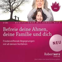 Befreie deine Ahnen, deine Familie und Dich [2CDs] Betz, Robert
