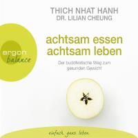 Achtsam essen, achtsam leben [3CDs] Thich Nhat Than