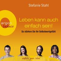 Leben kann auch einfach sein! [2CDs] Stahl, Stefanie