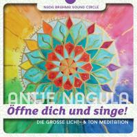 Öffne dich und singe! [CD] Nagula, Antje