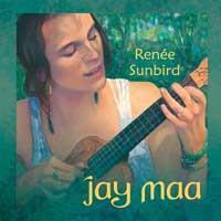 Jay Maa [CD] Sunbird, Renée