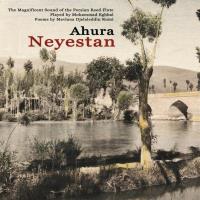 Neyestan [CD] Ahura - Mohammad Eghbal