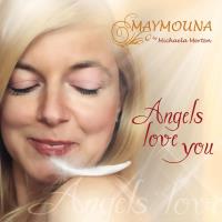 Angels Love You [CD] MAYMOUNA by Michaela Merten