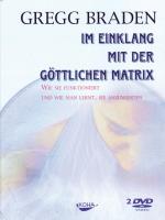 Im Einklang mit der Göttlichen Matrix [DVD] Braden, Gregg