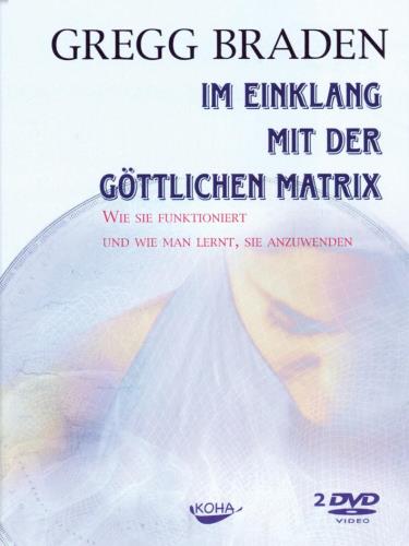 Im Einklang mit der Göttlichen Matrix [DVD] Braden, Gregg