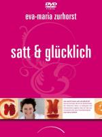 Satt und Glücklich [2DVDs] Zurhorst, Eva M. & Ardagh, Chameli