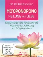 Hooponopono - Heilung mit Liebe [DVD] Stelzl, Diethard Dr.