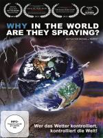 Wer das Wetter kontrolliert, kontrolliert die Welt [DVD] What in the World are they Spraying