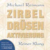 Zirbel Drüsen Aktivierung [CD] Reimann, Michael