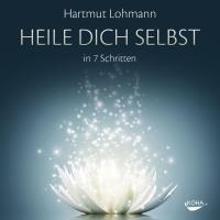 Heile dich selbst in 7 Schritten [CD] Lohmann, Hartmut