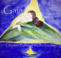 Gaia - Klanggebet für Mutter Erde [CD] Bollmann, Christian & der Obertonchor