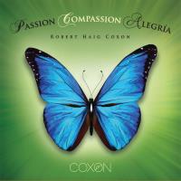 Passion Compassion Alegria [CD] Coxon, Robert Haig