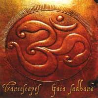Gaia Sadhana [CD] Trancescapes