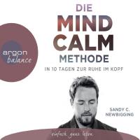 Die Mind Calm Methode [3CDs] Newbigging, Sandy C.